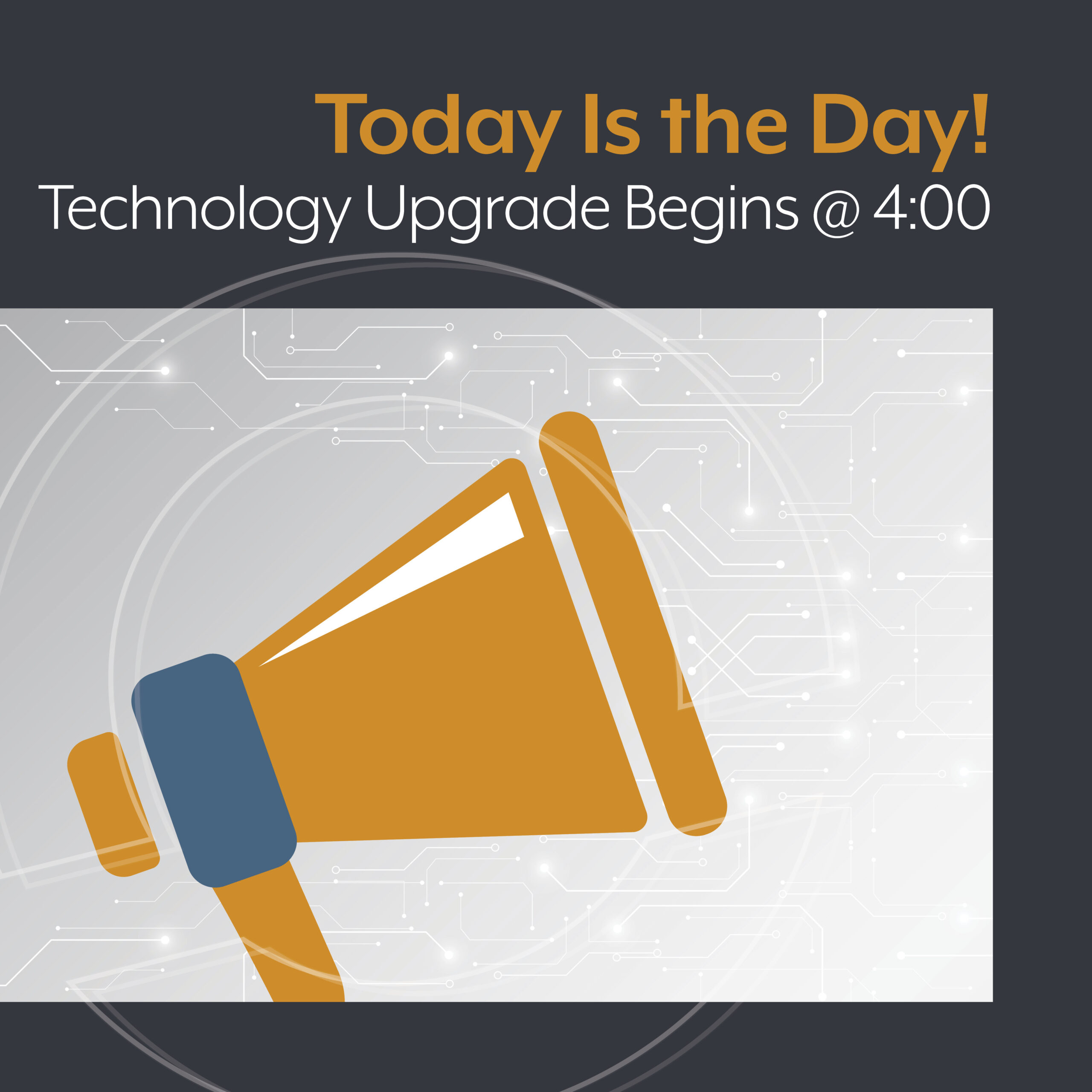 technology upgrade starts today